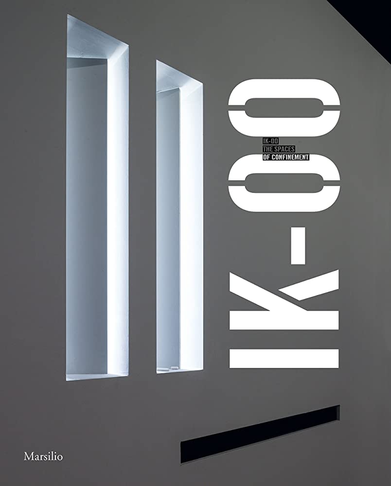 IK-00. The Spaces of Confinement